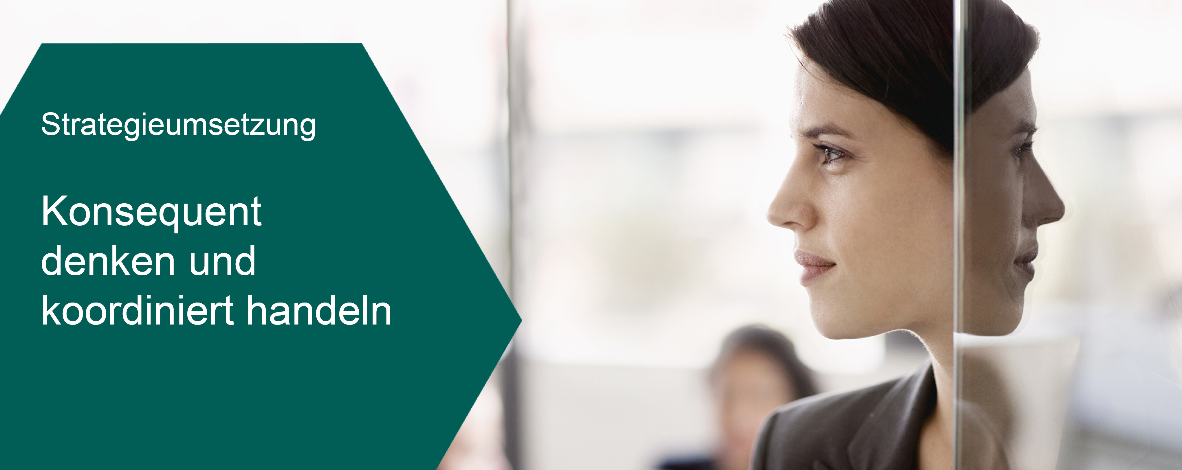 Strategieumsetzung, Konsequent denken und koordiniert handeln